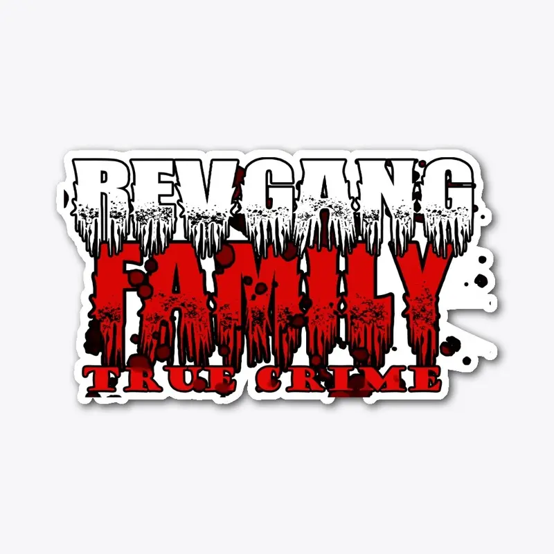 Revgang Family True Crime 